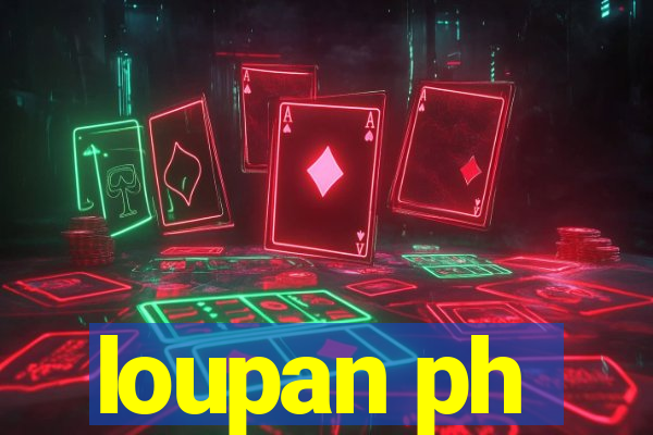 loupan ph